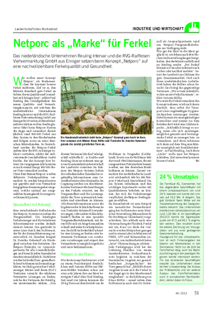 Landwirtschaftliches Wochenblatt INDUSTRIE UND WIRTSCHAFT 24 % Umsatzplus Die FarmSaat AG, Everswinkel, hat das abgelaufene Geschäftsjahr mit einem Umsatzwachstum von rund 24 % beendet und konnte den Um- satz auf 19,3 Mio.