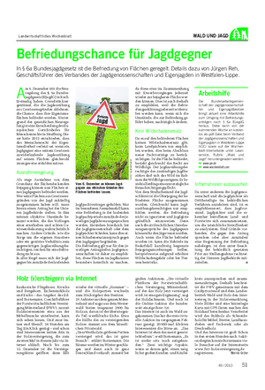 Landwirtschaftliches Wochenblatt WALD UND JAGD Befriedungschance für Jagdgegner In § 6a Bundesjagdgesetz ist die Befriedung von Flächen geregelt.