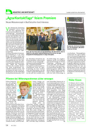 INDUSTRIE UND WIRTSCHAFT Landwirtschaftliches Wochenblatt V on Dienstag bis Donnerstag vergangener Woche feierte eine neue Agrarmesse ihre Premiere in Deutschland: die „Ag- rarKontaktTage“.