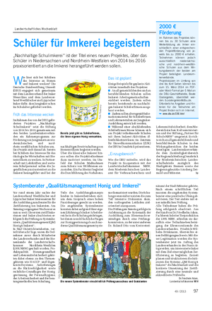 Landwirtschaftliches Wochenblatt NATUR UND GARTEN Schüler für Imkerei begeistern „Nachhaltige Schulimkerei“ ist der Titel eines neuen Projektes, über das Schüler in Niedersachsen und Nordrhein-Westfalen von 2014 bis 2016 praxisorientiert an die Imkerei herangeführt werden sollen.