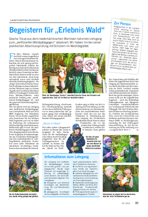Landwirtschaftliches Wochenblatt NATUR UND GARTEN Begeistern für „Erlebnis Wald“ Sascha Traue aus dem niedersächsischen Warmsen hat einen Lehrgang zum „zertifizierten Waldpädagogen“ absolviert.