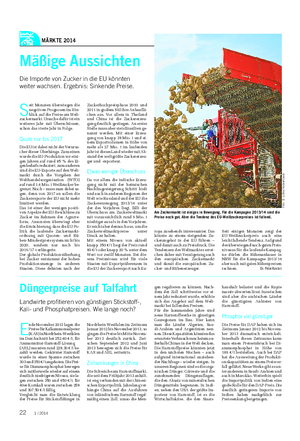 MÄRKTE 2014 Landwirtschaftliches Wochenblatt S eit Monaten überwiegen die negativen Prognosen im Hin- blick auf die Preise am Welt- zuckermarkt.
