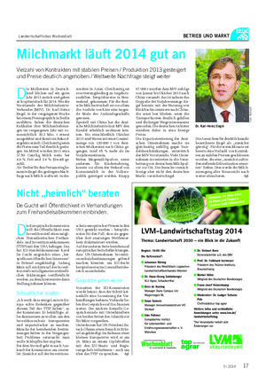 Landwirtschaftliches Wochenblatt BETRIEB UND MARKT D ie Molkereien in Deutsch- land blicken auf ein gutes Jahr 2013 zurück und geben sich optimistisch für 2014.