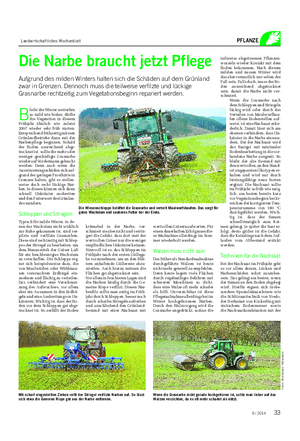 Landwirtschaftliches Wochenblatt PFLANZE Die Narbe braucht jetzt Pflege Aufgrund des milden Winters halten sich die Schäden auf dem Grünland zwar in Grenzen.