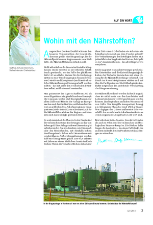 AUF EIN WORT Matthias Schulze Steinmann, Stellvertretender Chefredakteur A usgerechnet Dorsten: Es zählt schon zu den besseren Treppenwitzen der Geschichte, dass nun gerade eine Biogasanlage, die die Nährstoffprobleme der Region massiv verschärft hätte, die Nährstoffbilanzen entlasten soll.