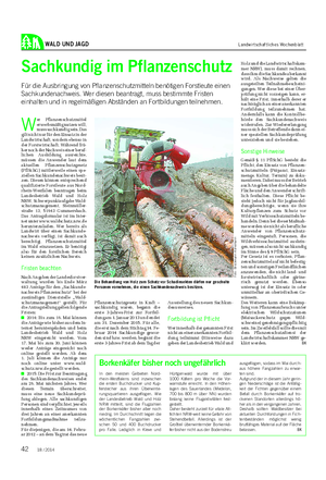 WALD UND JAGD Landwirtschaftliches Wochenblatt W er Pflanzenschutzmittel erwerbsmäßig nutzen will, muss sachkundig sein.