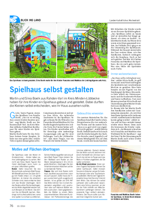 BLICK INS LAND Landwirtschaftliches Wochenblatt G roße, bunte Figuren zieren das Spielhaus von Familie Boelk.