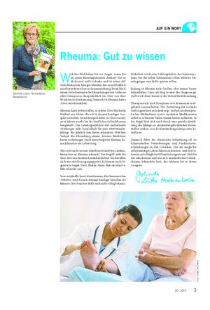AUF EIN WORT Gerlinde Lütke Hockenbeck, Redakteurin Rheuma: Gut zu wissen W elches Bild haben Sie vor Augen, wenn Sie an einen Rheumapatienten denken?