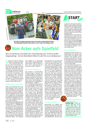 STARTKLAR Landwirtschaftliches Wochenblatt Vom Acker aufs Spielfeld Wenn Ausbildung und Hobby sehr zeitaufwendig sind, ist oft ein großer Spagat gefragt – wie bei Basketballer Max Schulze Pals aus Lüdinghausen.