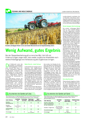 TECHNIK UND NEUE ENERGIE Landwirtschaftliches Wochenblatt D er Wettbewerb unter den Herstellern von Stoppelbe- arbeitungsgeräten ist hart.