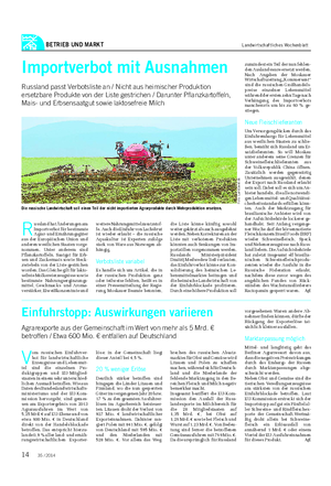 BETRIEB UND MARKT Landwirtschaftliches Wochenblatt R ussland hat Änderungen am Importverbot für bestimmte Agrar- und Ernährungsgüter aus der Europäischen Union und anderen westlichen Staaten vorge- nommen.