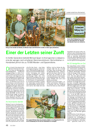 Landwirtschaftliches Wochenblatt D er Geruch, der einem in der kleinen Werkstatt der Fami- lie Geyer im thüringischen Eichsfelddörfchen Lindewerra entgegenschlägt, ist vielen Forst- leuten vertraut.