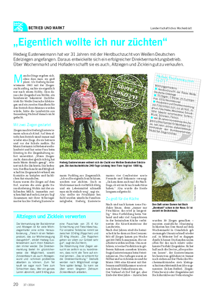 BETRIEB UND MARKT Landwirtschaftliches Wochenblatt „Eigentlich wollte ich nur züchten“ Hedwig Eusterwiemann hat vor 31 Jahren mit der Herdbuchzucht von Weißen Deutschen Edelziegen angefangen.