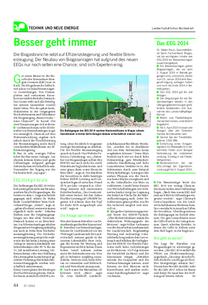 TECHNIK UND NEUE ENERGIE Landwirtschaftliches Wochenblatt Besser geht immer Die Biogasbranche setzt auf Effizienzsteigerung und flexible Strom- erzeugung.
