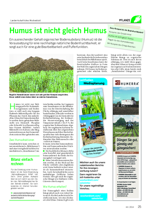 Landwirtschaftliches Wochenblatt PFLANZE H umus ist nicht nur Nah- rungsquelle für Bodenmik- roorganismen und Boden- tiere, er stellt auch eine langsam fließende Nährstoffquelle für die Pflanzen dar.