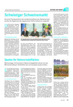 Landwirtschaftliches Wochenblatt BETRIEB UND MARKT Schwieriger Schweinemarkt Auf einer Pressekonferenz der Landwirtschaftskammer Niedersachsen wurden die Ergebnisse des abgelaufenen Wirtschaftsjahres vorgestellt.