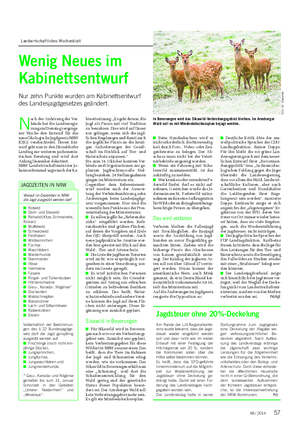 Landwirtschaftliches Wochenblatt WALD UND JAGD N ach der Anhörung der Ver- bände hat die Landesregie- rung am Dienstag vergange- ner Woche den Entwurf für das neue Ökologische Jagdgesetz NRW (ÖJG) verabschiedet.