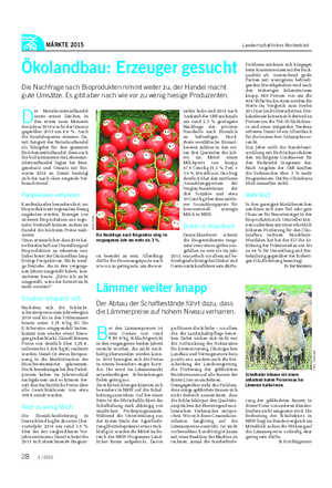 MÄRKTE 2015 Landwirtschaftliches Wochenblatt Ökolandbau: Erzeuger gesucht Die Nachfrage nach Bioprodukten nimmt weiter zu, der Handel macht gute Umsätze.