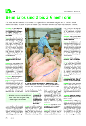 TIER Landwirtschaftliches Wochenblatt Wochenblatt: Sie beschäftigen sich seit neun Jahren intensiv mit Schlachtabrechnungen und analysie- ren, wo Mäster Geld verlieren.