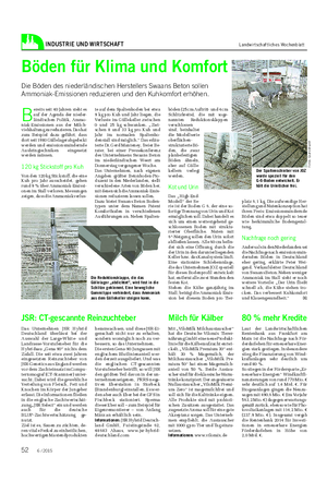 INDUSTRIE UND WIRTSCHAFT Landwirtschaftliches Wochenblatt Böden für Klima und Komfort Die Böden des niederländischen Herstellers Swaans Beton sollen Ammoniak-Emissionen reduzieren und den Kuhkomfort erhöhen.