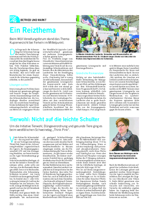 BETRIEB UND MARKT Landwirtschaftliches Wochenblatt Ein Reizthema Beim WLV-Veredlungsforum stand das Thema Kupierverzicht bei Ferkeln im Mittelpunkt.