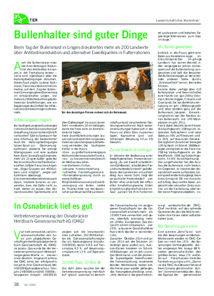 TIER Landwirtschaftliches Wochenblatt tung“, verdeutlichte der OHG- Chef mit Blick auf das nahende Quotenende, das die Milchvieh- halter ihre Färsen lieber selbstbe- halten lässt.