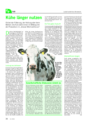 TIER Landwirtschaftliches Wochenblatt Kühe länger nutzen Ob bei der Fütterung, der Haltung oder beim Melken: Die Kuh steht immer im Mittelpunkt der Produktion / 3.