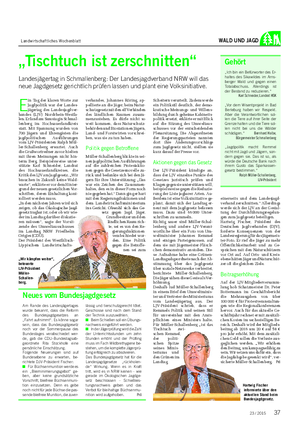 Landwirtschaftliches Wochenblatt WALD UND JAGD E in Tag der klaren Worte zur Jagdpolitik war der Landes- jägertag des Landesjagdver- bandes (LJV) Nordrhein-Westfa- len.
