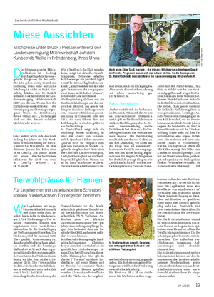Landwirtschaftliches Wochenblatt BETRIEB UND MARKT W er Legehennen mit unge- kürztem Schnabel einstallt und ihnen mehr Platz ge- währt, kann dafür in Niedersach- sen 1,70 € Förderung pro Tier er- halten.