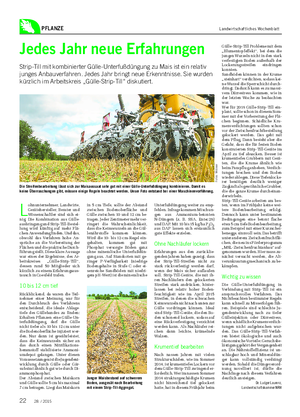 PFLANZE Landwirtschaftliches Wochenblatt Jedes Jahr neue Erfahrungen Strip-Till mit kombinierter Gülle-Unterfußdüngung zu Mais ist ein relativ junges Anbauverfahren.