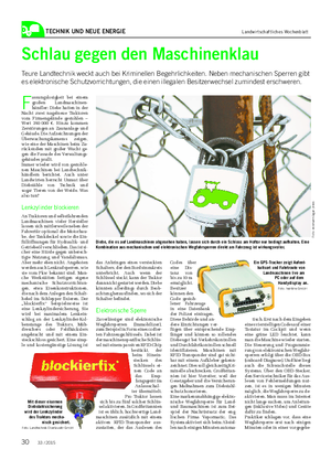 TECHNIK UND NEUE ENERGIE Landwirtschaftliches Wochenblatt Schlau gegen den Maschinenklau Teure Landtechnik weckt auch bei Kriminellen Begehrlichkeiten.
