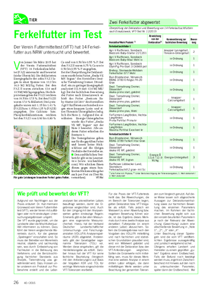 TIER Ferkelfutter im Test Der Verein Futtermitteltest (VFT) hat 14 Ferkel- futter aus NRW untersucht und bewertet.