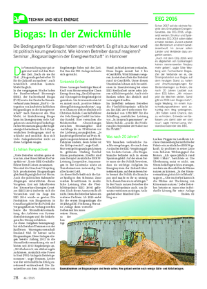 TECHNIK UND NEUE ENERGIE Biogas: In der Zwickmühle Die Bedingungen für Biogas haben sich verändert: Es gilt als zu teuer und ist politisch kaum gewünscht.