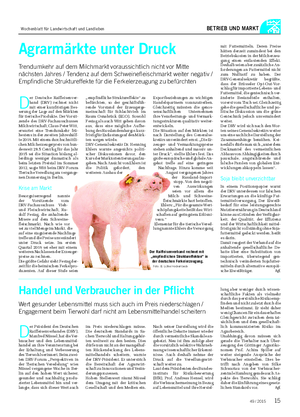 BETRIEB UND MARKT D er Deutsche Raiffeisenver- band (DRV) rechnet nicht mit einer kurzfristigen Bes- serung der Lage auf den Märkten für tierische Produkte.