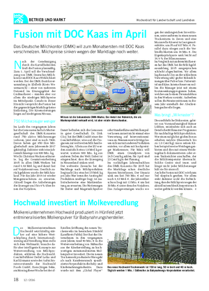 BETRIEB UND MARKT D as Molkereiunternehmen Hochwald setzt künftig stär- ker auf eine höhere Wert- schöpfung durch Internationali- sierung und Veredlung.