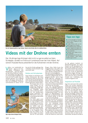 STARTKLAR Videos mit der Drohne ernten Der 16-jährige Ingo Krümpel sitzt nicht nur gerne selbst auf dem Schlepper, sondern er filmt auch Landmaschinen bei ihrer Arbeit.