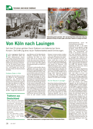 Wochenblatt für Landwirtschaft und LandlebenTECHNIK UND NEUE ENERGIE Von Köln nach Lauingen Seit über 20 Jahren gehören Deutz-Traktoren zum italienischen Same Konzern.