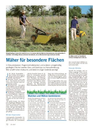 GARTEN Mäher für besondere Flächen In Streuobstwiesen, Regenrückhaltebecken und anderen unregelmäßig gepflegten Flächen werden Gras und Gestrüpp zur Herausforderung.