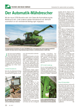 Wochenblatt für Landwirtschaft und LandlebenTECHNIK UND NEUE ENERGIE Der Automatik-Mähdrescher Mit der neuen S700-Baureihe setzt John Deere die Automatisierung des Mähdruschs fort.