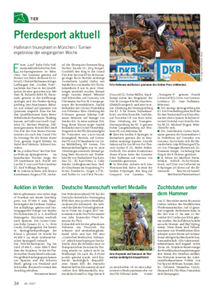 Wochenblatt für Landwirtschaft und LandlebenTIER Pferdesport aktuell Haßmann triumphiert in München / Turnier- ergebnisse der vergangenen Woche E inen „Lauf“ hatte Felix Haß- mann anlässlich des Vier-Ster- ne-Springturniers in Mün- chen.