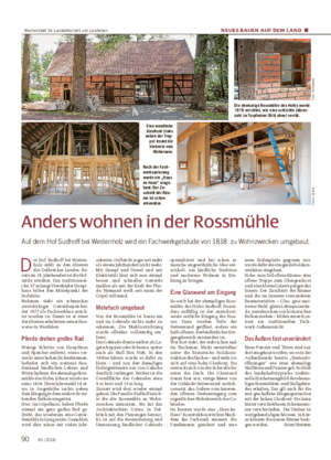 NEUES BAUEN AUF DEM L AND ■ Anders wohnen in der Rossmühle Auf dem Hof Sudhoff bei Westenholz wird ein Fachwerkgebäude von 1818 zu Wohnzwecken umgebaut.