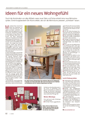 Ideen für ein neues Wohngefühl Durch die Kombination von alten Möbeln sowie neuer Deko und Farbe entsteht eine neue Wohnatmo- sphäre.
