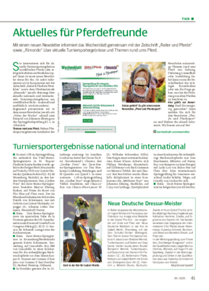 TIER ■ Aktuelles für Pferdefreunde Mit einem neuen Newsletter informiert das Wochenblatt gemeinsam mit der Zeitschrift „Reiter und Pferde“ sowie „Rimondo“ über aktuelle Turniersportergebnisse und Themen rund ums Pferd.