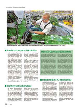 ■ Landtechnik verbucht Rekorderlöse Die in Deutschland produzie- renden Landmaschinen- und Traktorenhersteller haben 2020 trotz Corona-bedingter Be- schränkungen einen Umsatz- rekord erzielt.