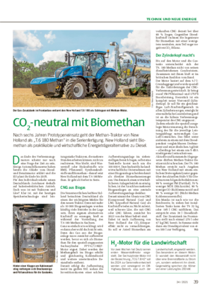 TECHNIK UND NEUE ENERGIE CO 2 -neutral mit Biomethan Nach sechs Jahren Prototypeneinsatz geht der Methan-Traktor von New Holland als „T.