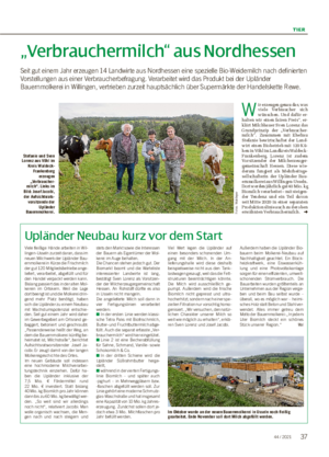 TIER „Verbrauchermilch“ aus Nordhessen Seit gut einem Jahr erzeugen 14 Landwirte aus Nordhessen eine spezielle Bio-Weidemilch nach definierten Vorstellungen aus einer Verbraucherbefragung.