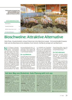BIOSCHWEINEHALTUNG Bioschweine: Attraktive Alternative Hohe Preise, Absatzsicherheit, sicheres Einkommen ohne Wachstumsspirale – für konventionelle Schweine- halter wird die Bioschiene immer attraktiver.