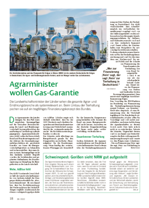 18 38 / 2022 Agrarminister wollen Gas-Garantie Die Landwirtschaftsminister der Länder sehen die gesamte Agrar- und Ernährungsbranche als systemrelevant an.