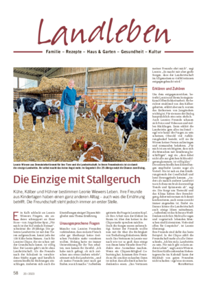58 20 / 2023 Die Einzige mit Stallgeruch Kühe, Kälber und Hühner bestimmen Leonie Wiewers Leben.