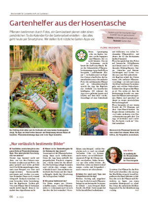 66 8 / 2024 Gartenhelfer aus der Hosentasche Pflanzen bestimmen durch Fotos, ein Gemüsebeet planen oder einen persönlichen To-do-Kalender für die Gartenarbeit erstellen – das alles geht heute per Smartphone.